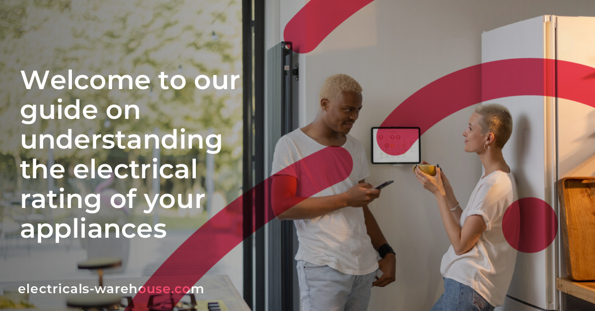 Understanding the Electrical Rating of Your Appliances